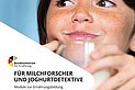 Für Milchforscher und Joghurtdetektive - Module zur Ernährungsbildung in der Grundschule