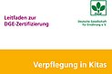 Leitfaden zur DGE-Zertifizierung für Kitas und Caterer Mittagessen